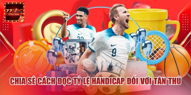 Chia sẻ cách đọc tỷ lệ handicap đối với tân thủ
