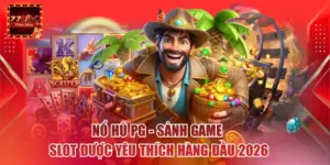 Nổ Hũ PG -  Sảnh Game Slot Được Yêu Thích Hàng Đầu 2026