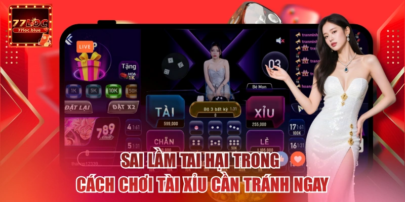 Sai lầm tai hại trong cách chơi tài xỉu cần tránh ngay